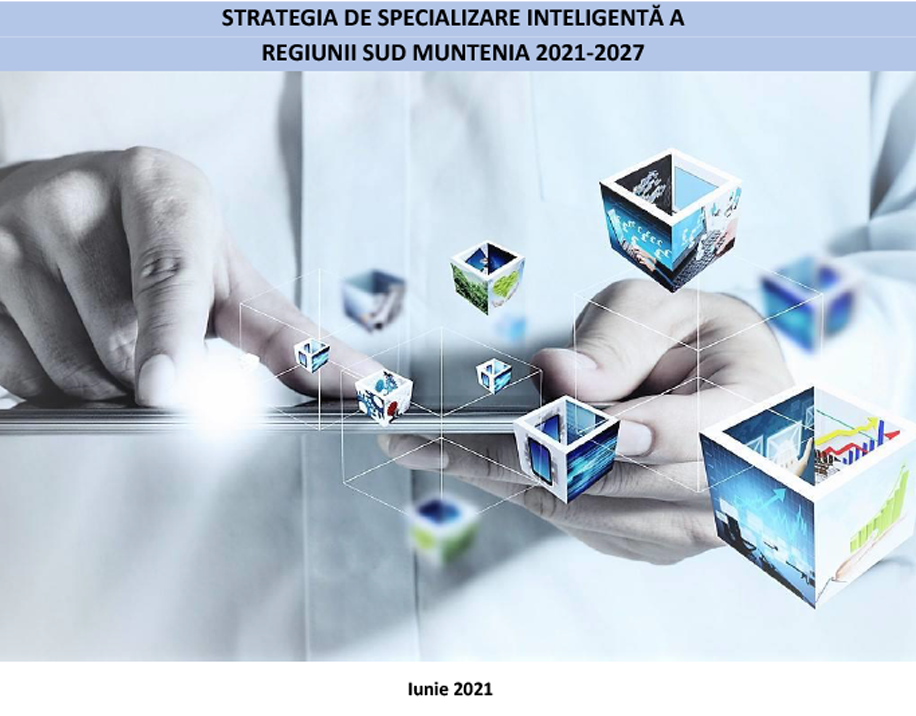 Strategia de Specializare Inteligentă a regiunii Sud - Muntenia 2021-2027, aprobată de Consiliul pentru Dezvoltare Regională Sud - Muntenia